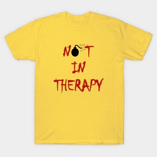 Not in Therapy Lit Fuse Bomb Color T-Shirt